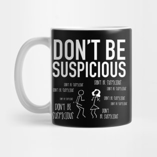 Don't Be Suspicious / Tik Tok Mug